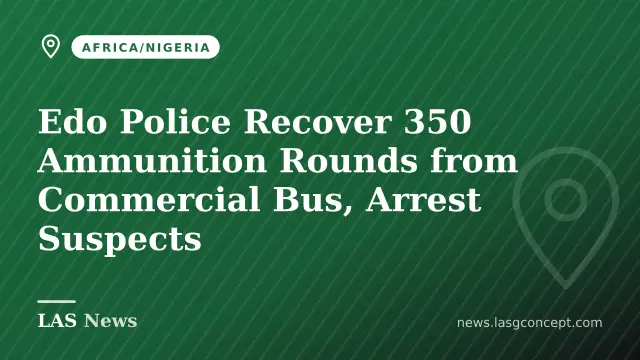 Edo Police Recover 350 Ammunition Rounds from Commercial Bus, Arrest Suspects