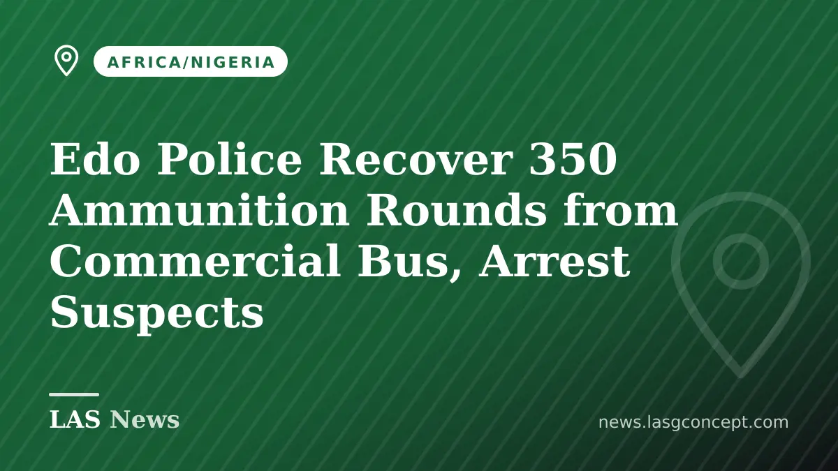 Edo Police Recover 350 Ammunition Rounds from Commercial Bus, Arrest Suspects