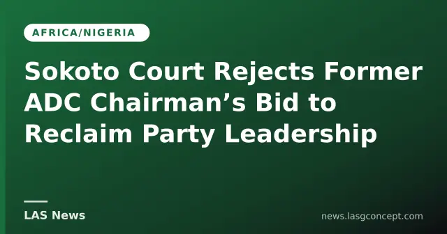 Sokoto Court Rejects Former ADC Chairman’s Bid to Reclaim Party Leadership