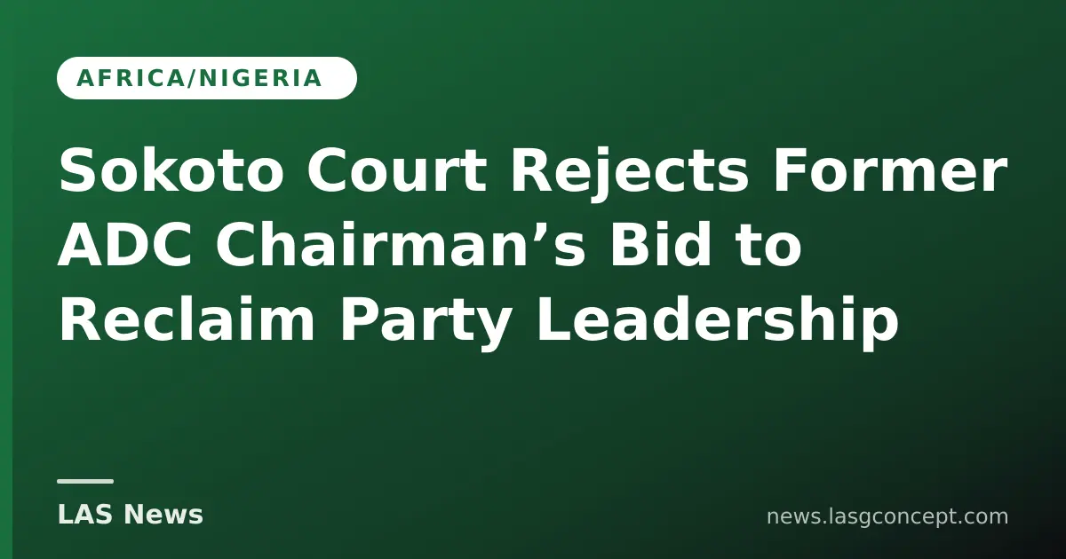 Sokoto Court Rejects Former ADC Chairman’s Bid to Reclaim Party Leadership