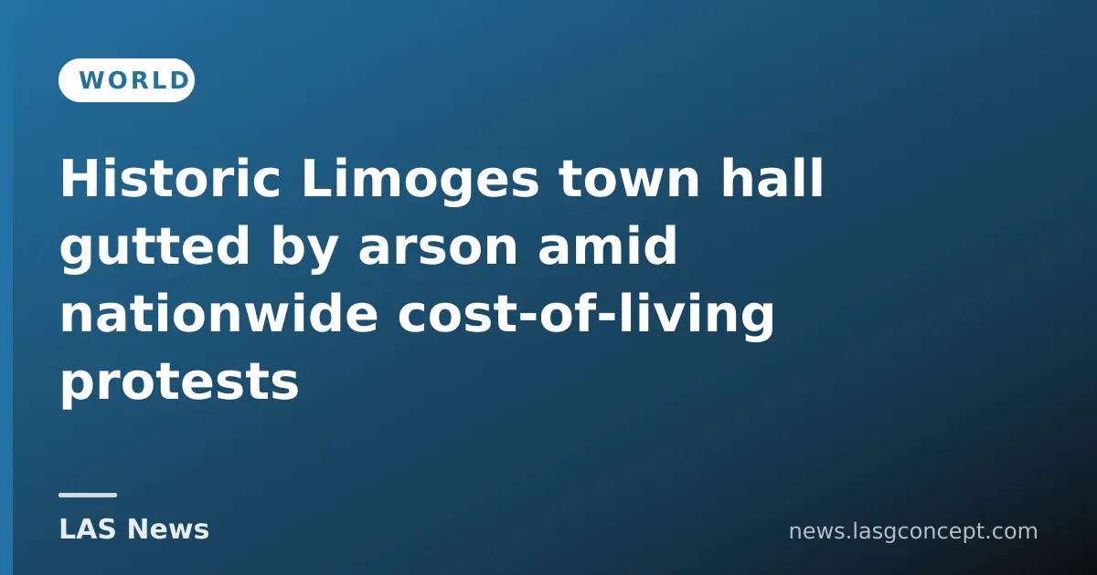 Historic Limoges town hall gutted by arson amid nationwide cost‑of‑living protests