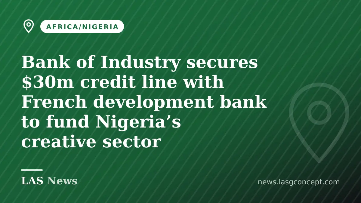 Bank of Industry secures $30m credit line with French development bank to fund Nigeria’s creative sector