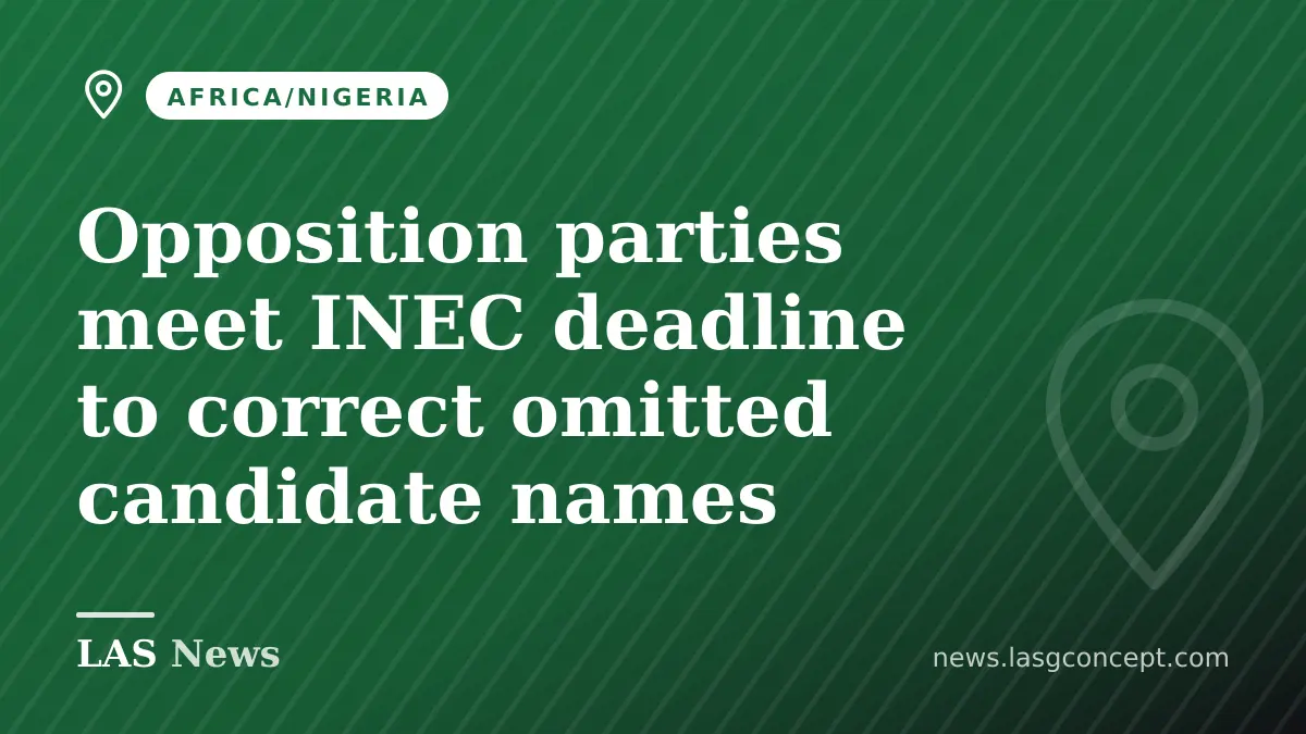 Opposition parties meet INEC deadline to correct omitted candidate names
