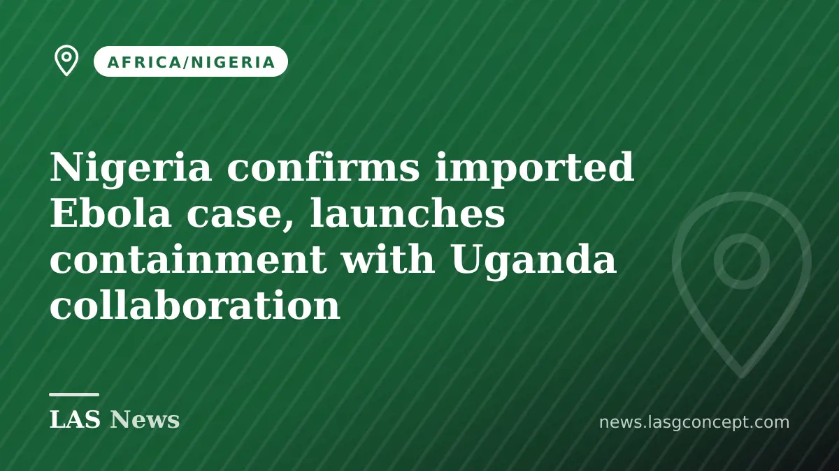 Nigeria and Uganda collaborate to contain single Ebola case