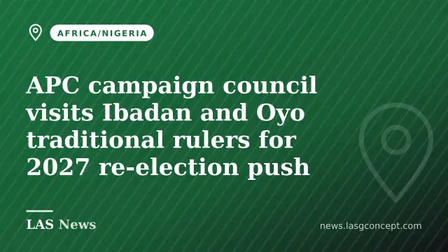 APC campaign council visits Ibadan and Oyo traditional rulers for 2027 re‑election push
