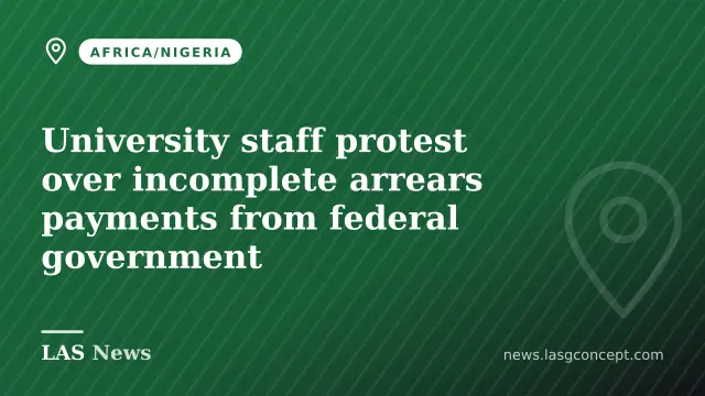University staff protest over incomplete arrears payments from federal government