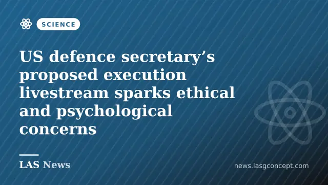 US defence secretary’s proposed execution livestream sparks ethical and psychological concerns
