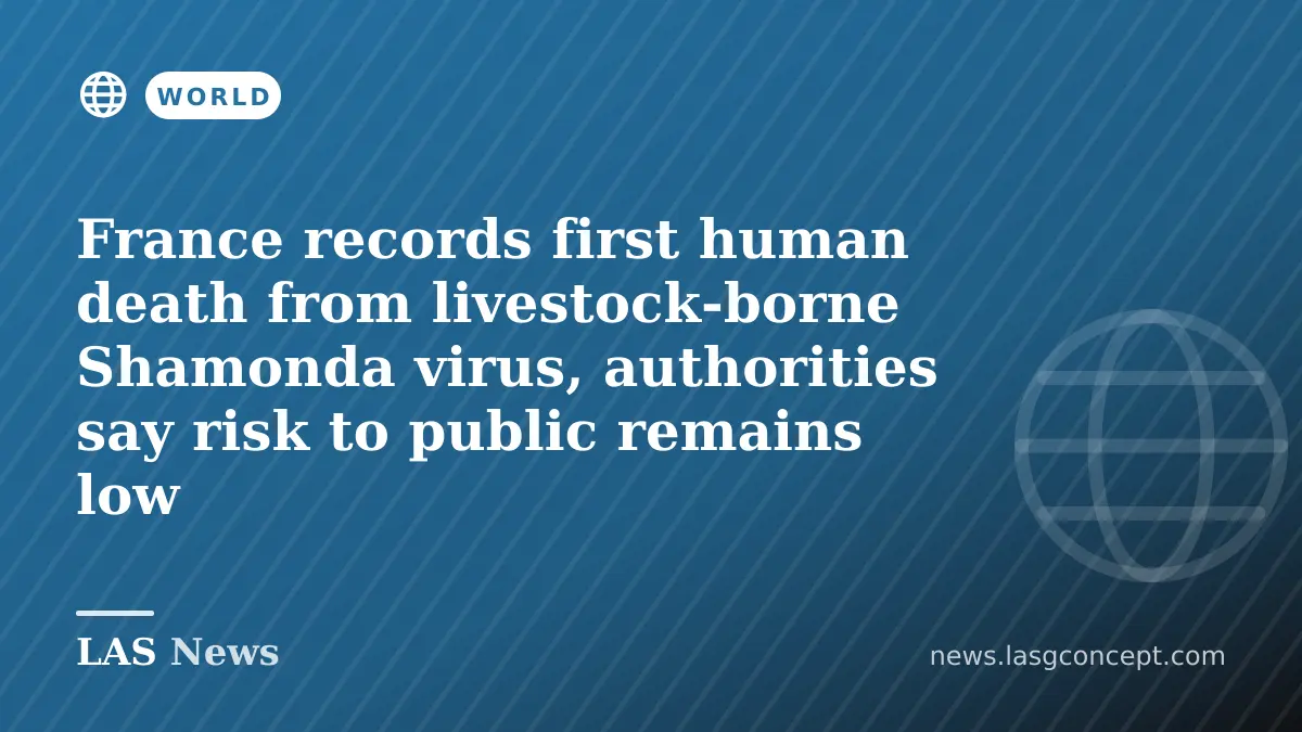 France records first human death from livestock virus Shamonda