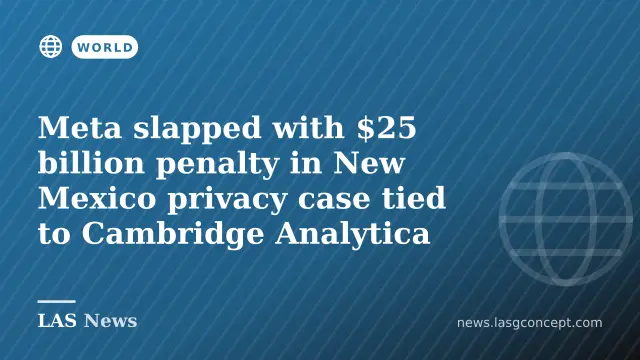 Meta slapped with $25 billion penalty in New Mexico privacy case tied to Cambridge Analytica