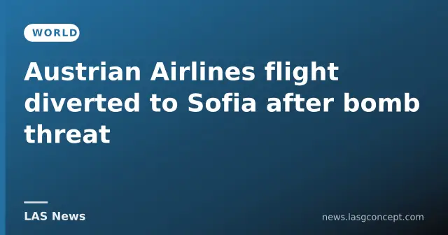 Austrian Airlines flight diverted to Sofia after bomb threat