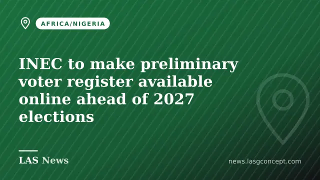 INEC to make preliminary voter register available online ahead of 2027 elections