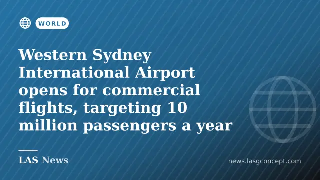 Western Sydney International Airport opens for commercial flights, targeting 10 million passengers a year