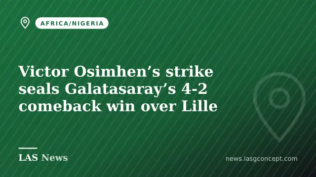 Victor Osimhen’s strike seals Galatasaray’s 4‑2 comeback win over Lille