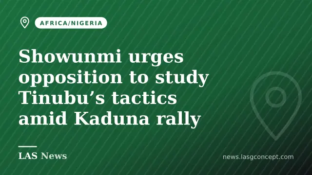 Showunmi urges opposition to study Tinubu’s tactics amid Kaduna rally