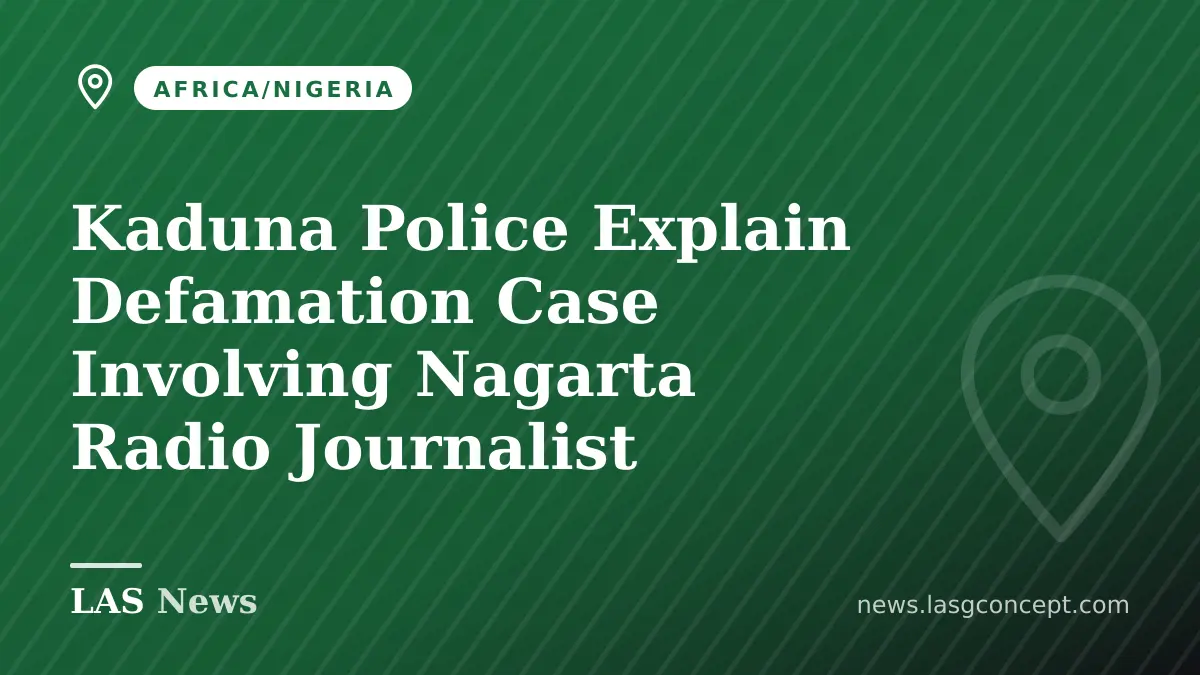 Kaduna Police Explain Defamation Case Involving Nagarta Radio Journalist