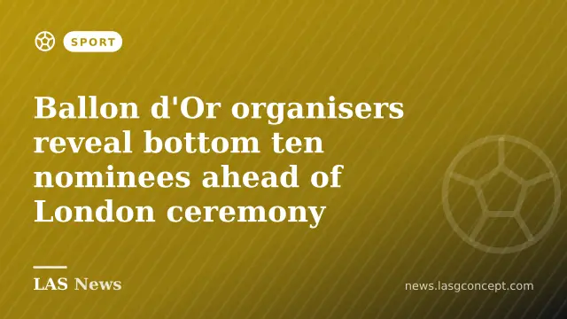 Ballon d'Or organisers reveal bottom ten nominees ahead of London ceremony