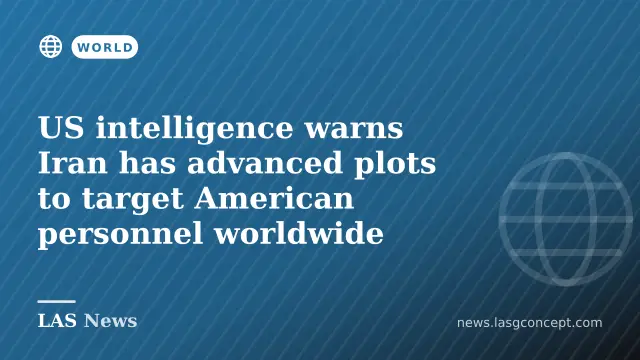 US intelligence warns Iran has advanced plots to target American personnel worldwide