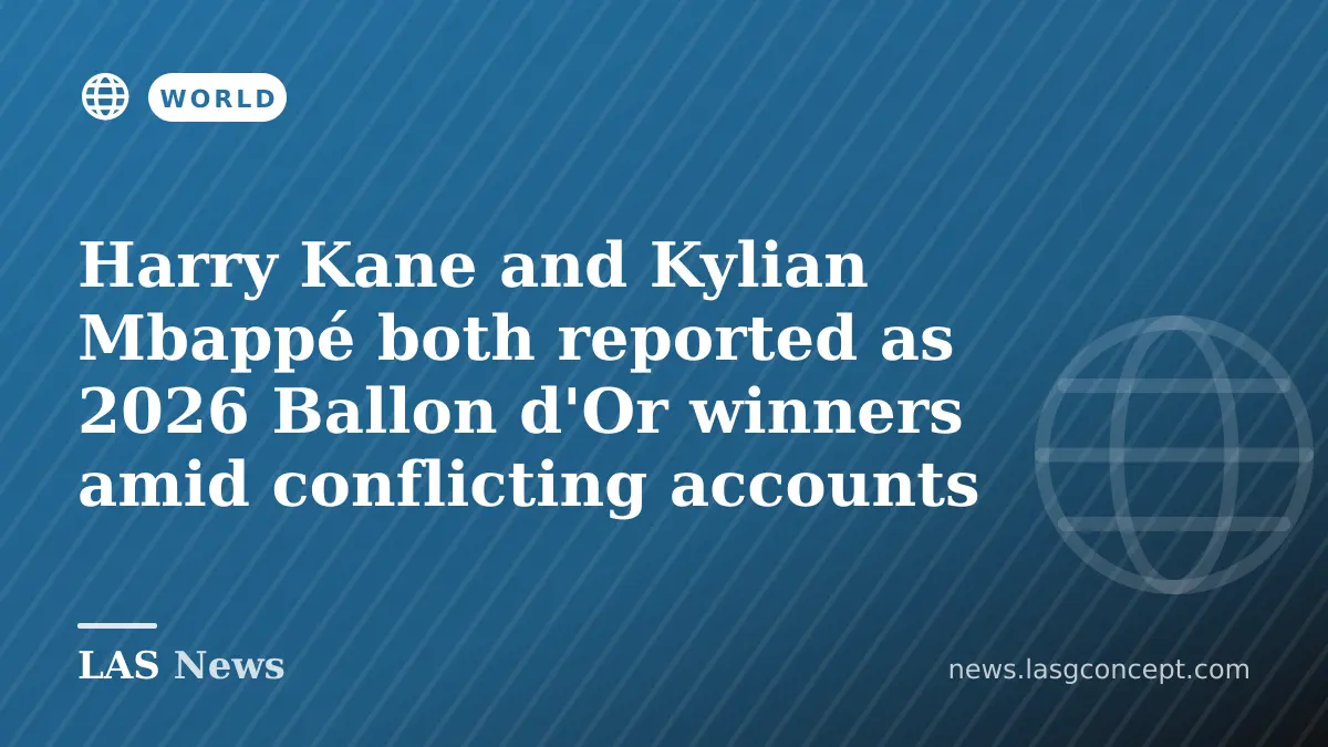Harry Kane and Kylian Mbappé both reported as 2026 Ballon d'Or winners amid conflicting accounts