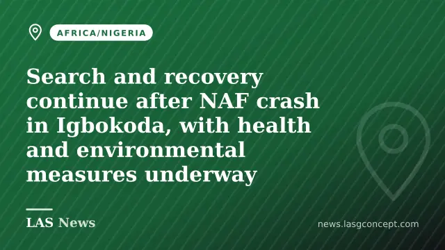 Search and recovery continue after NAF crash in Igbokoda, with health and environmental measures underway