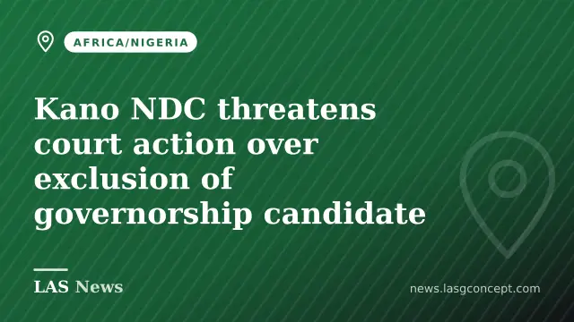Kano NDC threatens court action over exclusion of governorship candidate