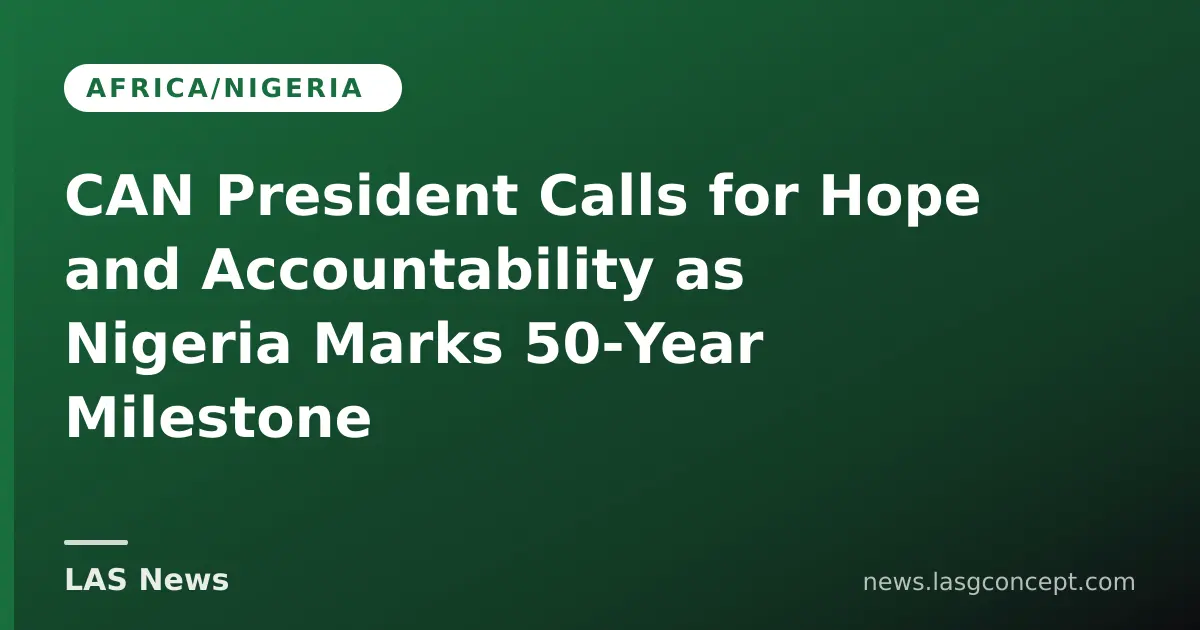 CAN President Calls for Hope and Accountability as Nigeria Marks 50‑Year Milestone