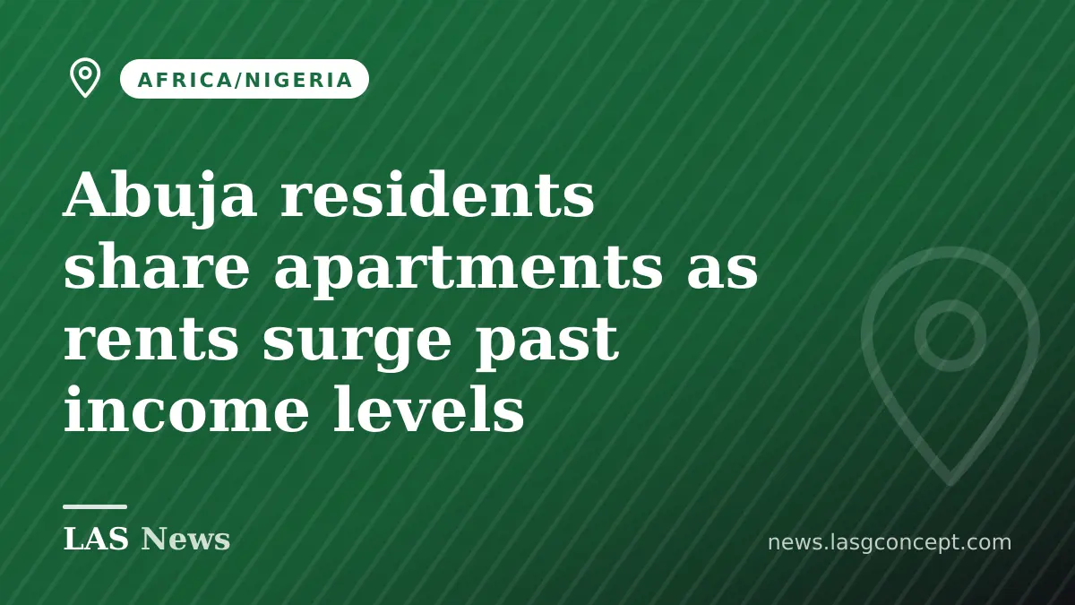 Abuja residents share apartments as rents surge past income levels