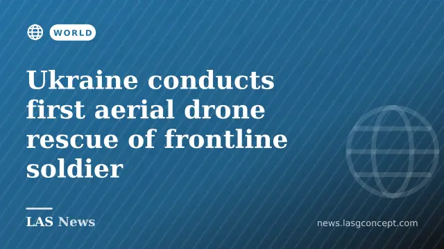 Ukraine conducts first aerial drone rescue of frontline soldier