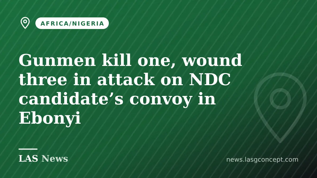 Gunmen kill one, wound three in attack on NDC candidate’s convoy in Ebonyi
