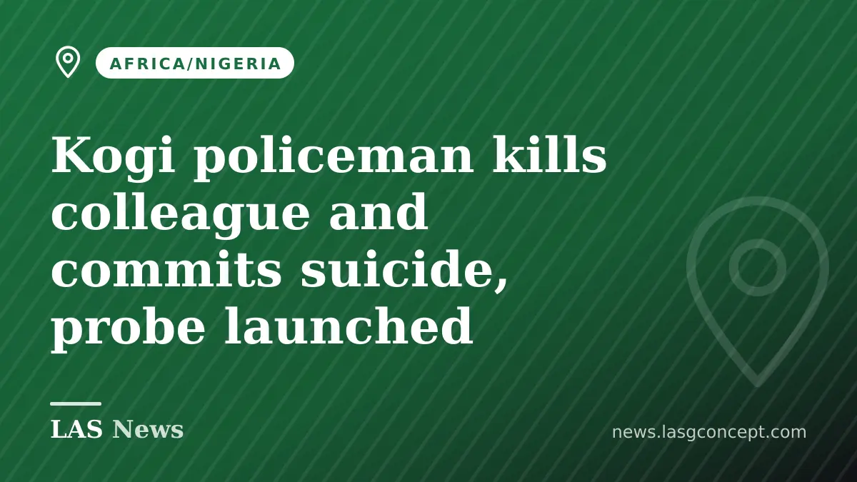 Kogi policeman kills colleague and commits suicide, probe launched