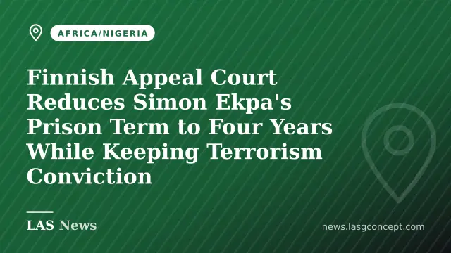 Finnish Appeal Court Reduces Simon Ekpa's Prison Term to Four Years While Keeping Terrorism Conviction