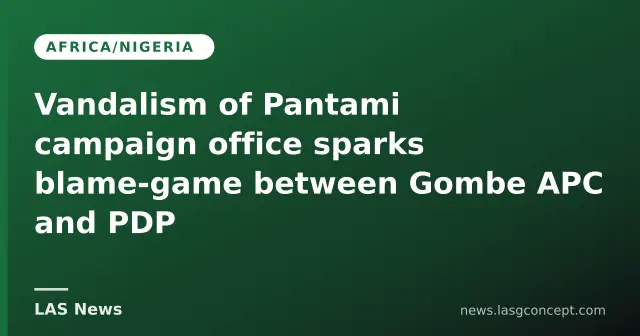 Vandalism of Pantami campaign office sparks blame‑game between Gombe APC and PDP