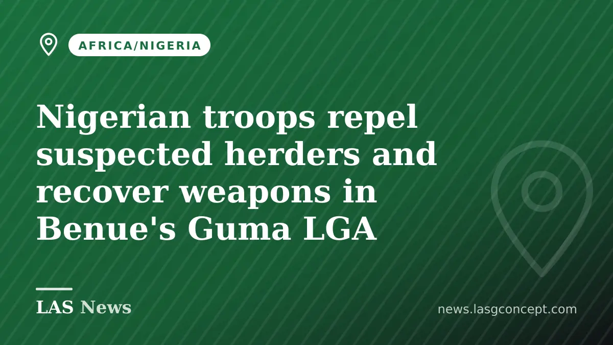 Nigerian troops repel suspected herders and recover weapons in Benue's Guma LGA