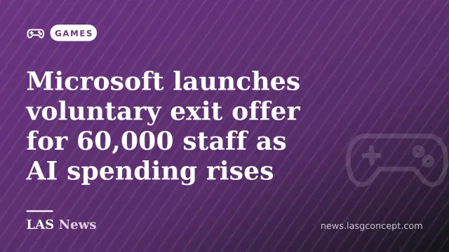 Microsoft launches voluntary exit offer for 60,000 staff as AI spending rises