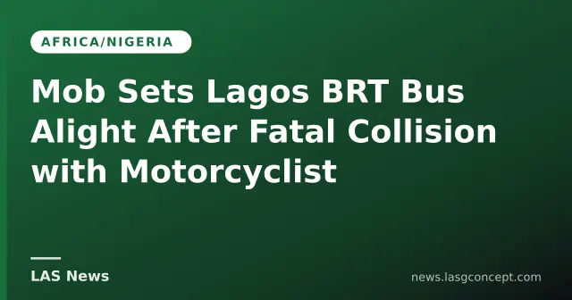 Mob Sets Lagos BRT Bus Alight After Fatal Collision with Motorcyclist