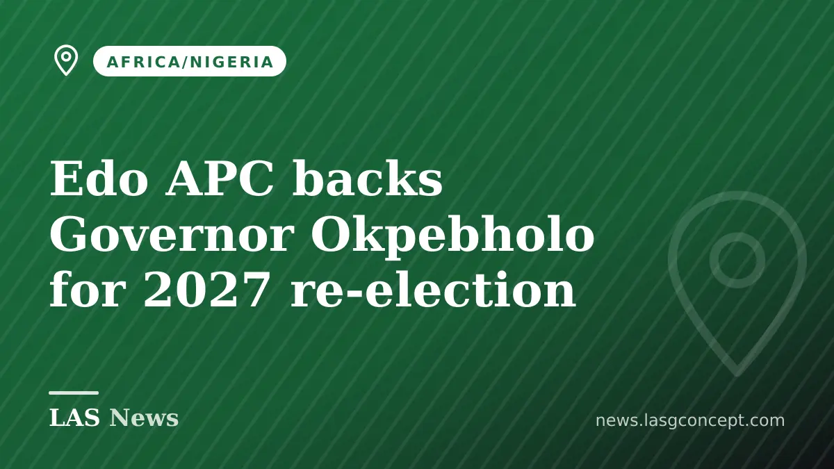 Edo APC backs Governor Okpebholo for 2027 re‑election