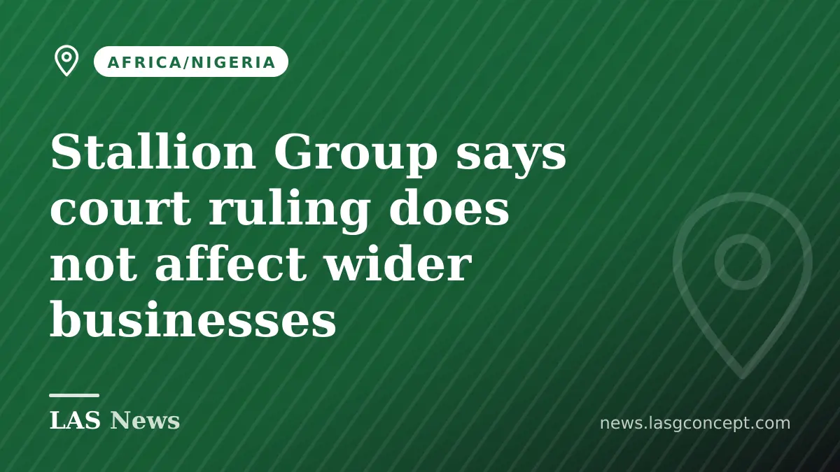Stallion Group says court ruling does not affect wider businesses