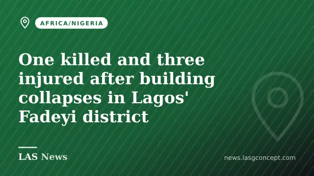 One killed and three injured after building collapses in Lagos' Fadeyi district
