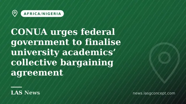 CONUA urges federal government to finalise university academics’ collective bargaining agreement