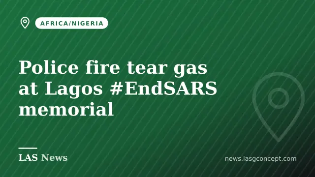 Police fire tear gas at Lagos #EndSARS memorial