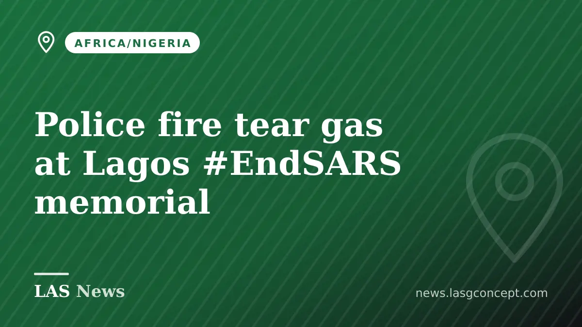 Police fire tear gas at Lagos #EndSARS memorial