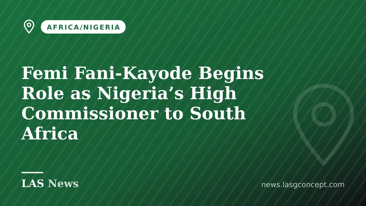 Femi Fani‑Kayode Begins Role as Nigeria’s High Commissioner to South Africa