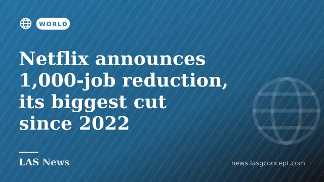 Netflix announces 1,000-job reduction, its biggest cut since 2022